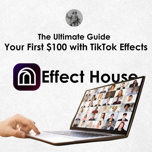 Your First $100 with TikTok Effects : The ultimate Guide